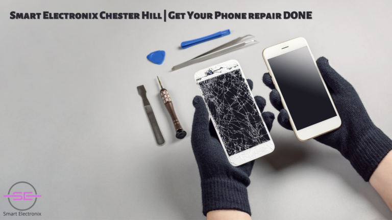 Cell Phone Repair Services | Smart Electronix Chester Hill