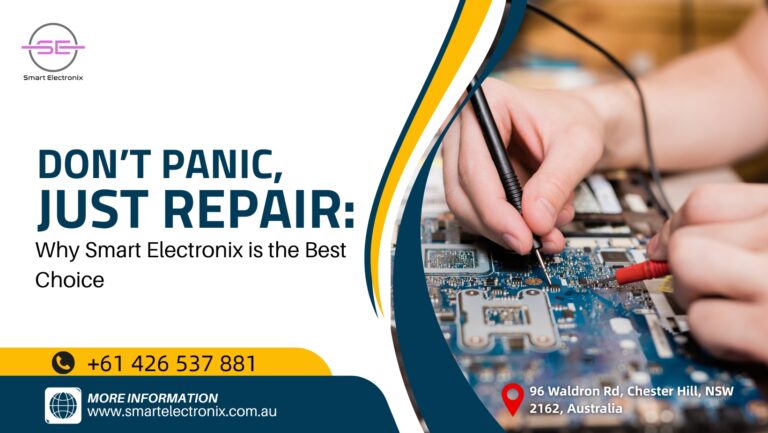 Don’t Panic, Just Repair: Why Smart Electronix is the Best Choice
