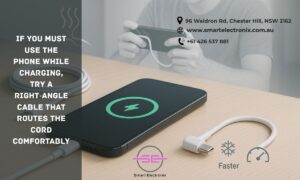 If you must use the phone while charging, try a right‑angle cable that routes the cord comfortably