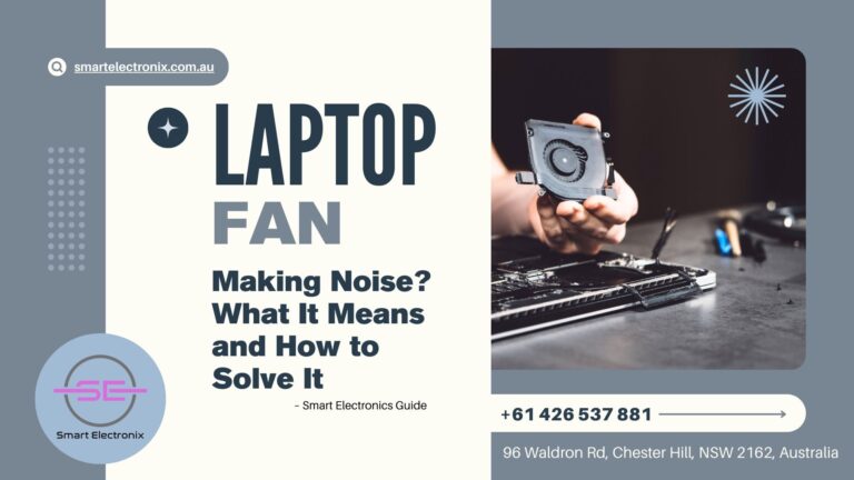 Laptop Fan Making Noise? What It Means and How to Solve It – Smart Electronics Guide by Smart Electronix