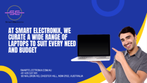 At Smart Electronix, we curate a wide range of laptops to suit every need and budget