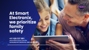 At Smart Electronix, we prioritize family safety 
