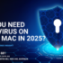 Do You Need Antivirus on Your Mac in 2025? – Smart Electronix Insight