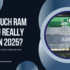 How Much RAM Do You Really Need in 2025? – Smart Electronix Tech Breakdown