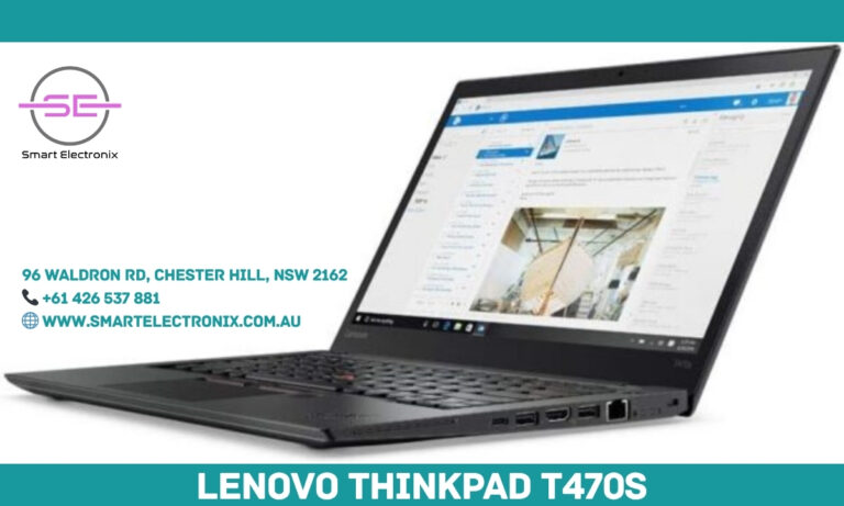 Lenovo ThinkPad T470s – The Smart Electronics Mobile Workhorse | Smart Electronix Australia