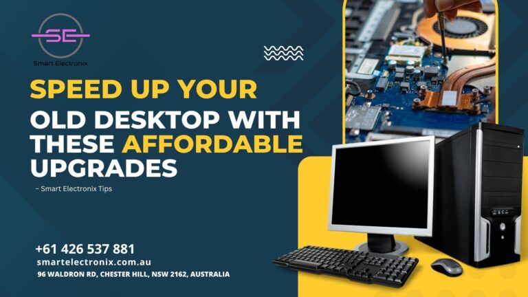 Speed Up Your Old Desktop with These Affordable Upgrades – Smart Electronix Tips