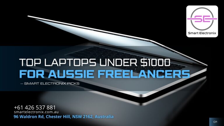 Top Laptops Under $1000 for Aussie Freelancers – Smart Electronix Picks