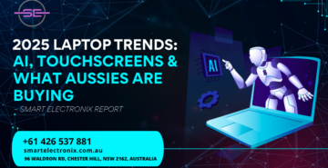 2025 Laptop Trends AI, Touchscreens & What Aussies Are Buying – Smart Electronix Report