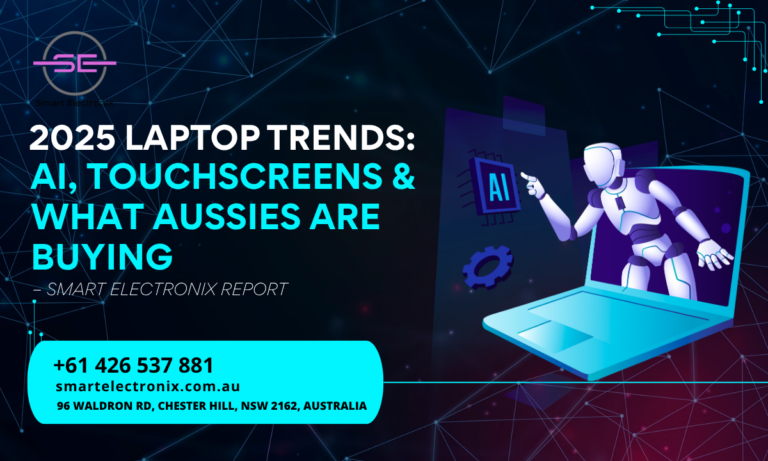 2025 Laptop Trends: AI, Touchscreens & What Aussies Are Buying – Smart Electronix Report