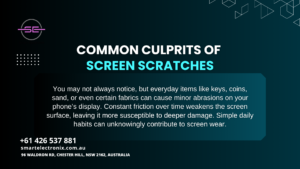 Common Culprits of Screen Scratches