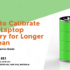 How to Calibrate Your Laptop Battery for Longer Lifespan – Smart Electronics Guide