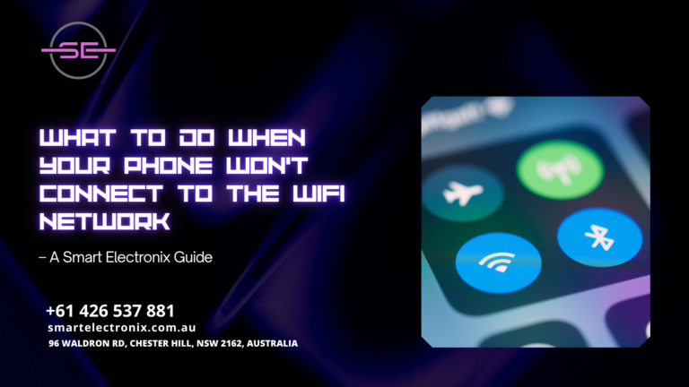 What to Do When Your Phone Won’t Connect to the WiFi Network – A Smart Electronix Guide