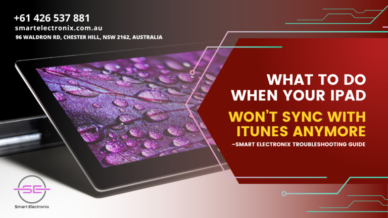What to Do When Your iPad Won’t Sync With iTunes Anymore – Smart Electronix Troubleshooting Guide