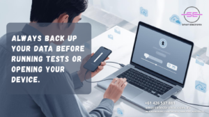 Always back up your data before running tests or opening your device.