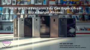 Here are the Features You Can Expect from Ultra-Budget Phones