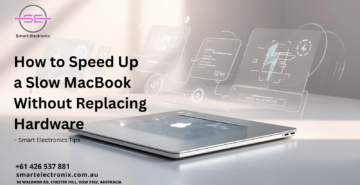 How to Speed Up a Slow MacBook Without Replacing Hardware smart electronix