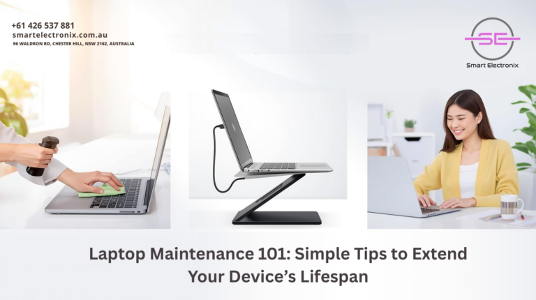 Laptop Maintenance 101: Simple Tips to Extend Your Device’s Lifespan – Smart Electronics