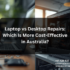 Laptop vs Desktop Repairs: Which Is More Cost-Effective in Australia?