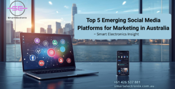 Top 5 Emerging Social Media Platforms for Marketing in Australia – Smart Electronics Insight
